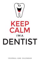 Keep Calm I'm a Dentist