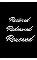 Restored Redeemed Renewed