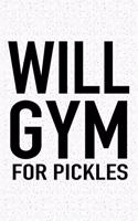 Will Gym for Pickles