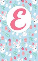 E: Letter E Journal, Easter Bunnies, Eggs, Chicks, and Flowers, Personalized Notebook Monogram Initial, 6 X 9