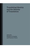 Translating Identity and the Identity of Translation