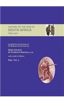 OFFICIAL HISTORY OF THE WAR IN SOUTH AFRICA 1899-1902 compiled by the Direction of His Majesty's Government Volume Four Maps