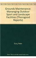 Grounds Maintenance: Mananging Outdoor Sport and Landscape Facilities