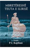 Mbretëreshë Teuta e Ilirise: Dramë
