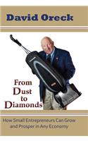 From Dust to Diamonds