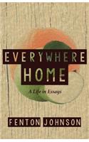 Everywhere Home: A Life in Essays