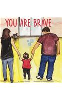 You Are Brave