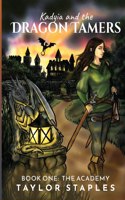 Kadyia and the Dragon Tamers: Book One The Academy: The Academy