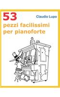 53 Pezzi facilissimi per pianoforte