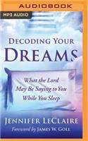 Decoding Your Dreams: What the Lord May Be Saying to You While You Sleep