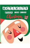 Christmas Activity Book For Kids: A Fun With all Game Mazes, Coloring, Dot to Dot, Matching, Drawing, Counting, Find the same Picture, Word search and More in Christmas Theme