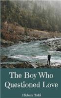 Boy Who Questioned Love: A Short Story