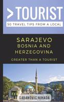 Greater Than a Tourist- Sarajevo Bosnia and Herzegovina: 50 Travel Tips from a Local(188 Greater Than a Tourist Europe)