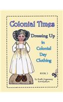 Colonial Times Dressing Up in Colonial Day Clothing