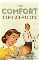 Comfort Delusion