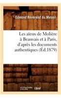 Les Aïeux de Molière À Beauvais Et À Paris, d'Après Les Documents Authentiques (Éd.1879)