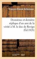 Deuxième Et Dernière Réplique d'Un Ami de la Vérité À M. Le Duc de Rovigo
