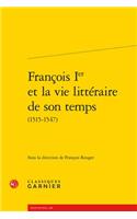 Francois Ier Et La Vie Litteraire de Son Temps (1515-1547)