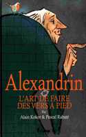 Alexandrin ou L'art de faire des vers  a pied