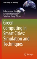 Green Computing in Smart Cities: Simulation and Techniques