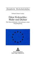 Oskar Kokoschka: Maler Und Dichter