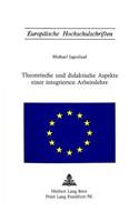 Theoretische Und Didaktische Aspekte Einer Integrierten Arbeitslehre