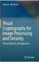Visual Cryptography for Image Processing and Security: Theory, Methods, and Applications: Theory, Methods, and Applications