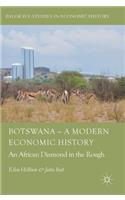 Botswana - A Modern Economic History