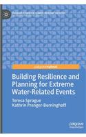 Building Resilience and Planning for Extreme Water-Related Events