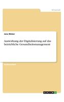 Auswirkung der Digitalisierung auf das betriebliche Gesundheitsmanagement