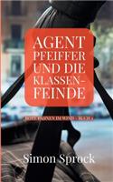 Agent Pfeiffer und die Klassenfeinde