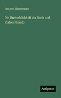 Die Unsterblichkeit der Seele und Plato's Phaedo
