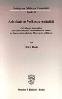 Advokative Volkssouveranitat: Carl Schmitts Konstruktion Einer 'Demokratischen' Diktaturtheorie Im Kontext Der Interpretation Politischer Theorien Der Aufklarung