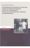 Medizinische Fakultaet der Universitaet Giessen Im Nationalsozialismus Und In der Nachkriegszeit