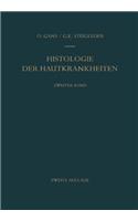 Histologie Der Hautkrankheiten. Die Gewebsveranderungen in Der Kranken Haut Unter Bera1/4cksichtigung Ihrer Entstehung Und Ihres Ablaufs