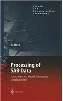Processing of SAR Data: Fundamentals, Signal Processing, Interferometry