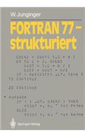 FORTRAN 77 — strukturiert: (Informationstechnik und Datenverarbeitung)