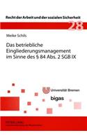 Das betriebliche Eingliederungsmanagement im Sinne des § 84 Abs. 2 SGB IX