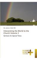 Interpreting the World to the Church Volume 2