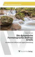 Die Dynamische Formensprache Andreas Urteils: (German)