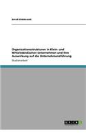 Organisationsstrukturen in Klein- und Mittelständischen Unternehmen und ihre Auswirkung auf die Unternehmensführung