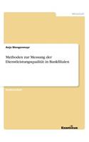Methoden zur Messung der Dienstleistungsqualität in Bankfilialen: (German)