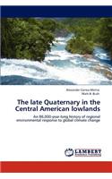 late Quaternary in the Central American lowlands