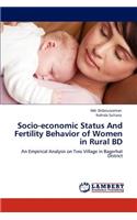 Socio-economic Status And Fertility Behavior of Women in Rural BD