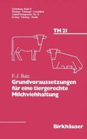 Grundvoraussetzungen Fur Eine Tiergerechte Milchviehhaltung: (21 Tierhaltung Animal Management)