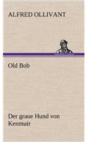 Old Bob - Der Graue Hund Von Kenmuir: (German)