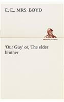 Our Guy' or, The elder brother