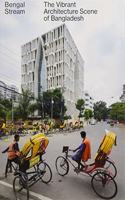 Bengal Stream - The Vibrant Architecture Scene Of Bangladesh