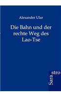 Bahn und der rechte Weg des Lao-Tse