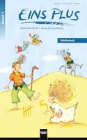 EINS PLUS 1. Ausgabe D. Schulerbuch: Mathematik fur die erste Klasse der Grundschule
